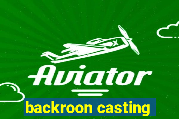 backroon casting